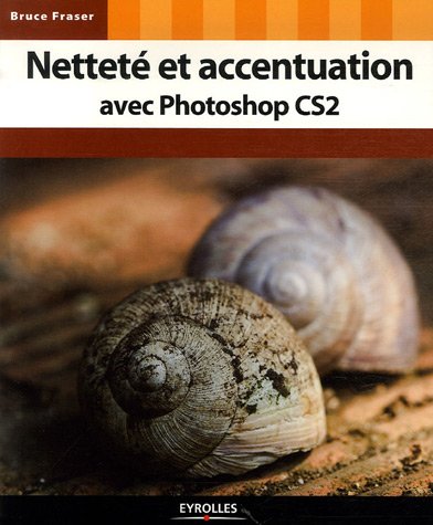 Netteté et accentuation avec Photoshop CS2 gratuit Netteté et accentuation avec Photoshop CS2 gratuit
