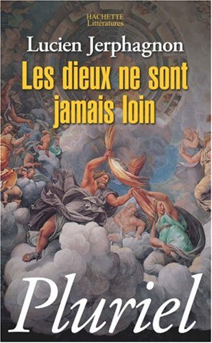Les dieux ne sont jamais loin