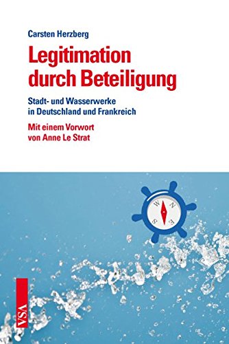 Preisvergleich Produktbild Legitimation durch Beteiligung: Stadt- und Wasserwerke in Deutschland und Frankreich