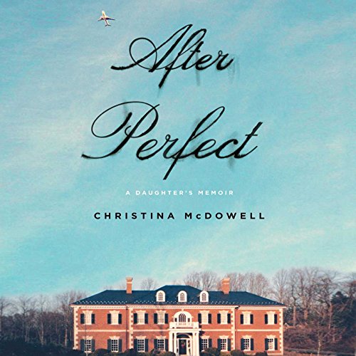 Download After Perfect: A Daughter's Memoir Download After Perfect: A Daughter's Memoir