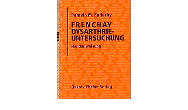 Frenchay Dysarthrie Untersuchung Handanweisung Amazon De Enderby Pamela Grosstuck Karen Grun Heike Johann Barbara Bucher