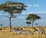 Faszination Afrika 2012. Photoart Kalender by 