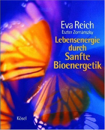 Download Lebensenergie durch Sanfte Bioenergetik Download Lebensenergie durch Sanfte Bioenergetik
