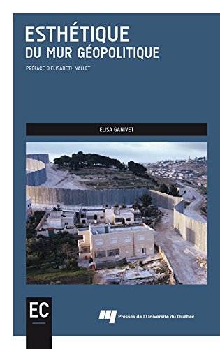 Esthétique du mur géopolitique Esthétique du mur géopolitique