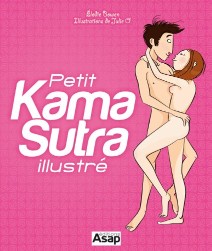 Télécharger Le petit Kama-Sutra illustré Gratuit