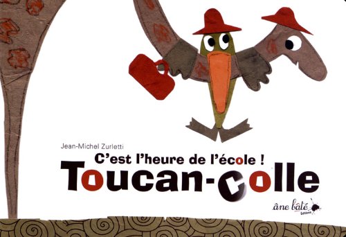 couverture de : C'est l'heure de l'&eacute;cole !Toucan-colle