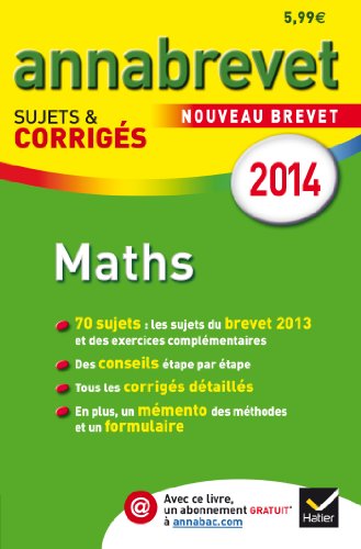 Download Annales Annabrevet 2014 Maths: sujets et corrigés du brevet - 3e Download Annales Annabrevet 2014 Maths: sujets et corrigés du brevet - 3e
