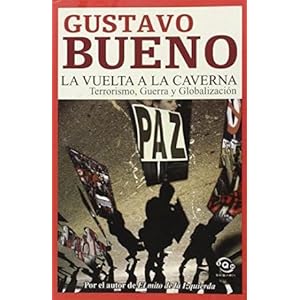 VUELTA A LA CAVERNA, LA: TERRORISMO, GUERRA Y GLOBALIZACION (BYBLOS)