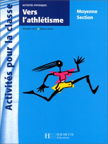 Vers l'Athlétisme, moyenne section francais Vers l'Athlétisme, moyenne section francais