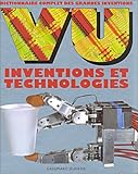 VU Inventions et technologies: Dictionnaire complet des grandes inventions