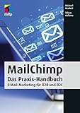 MailChimp: Das Praxis-Handbuch - E-Mail-Marketing für B2B und B2C (mitp Business) by Michael Keukert, Tobias Kollewe
