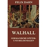 Walhall - Germanische Götter- und Heldensagen