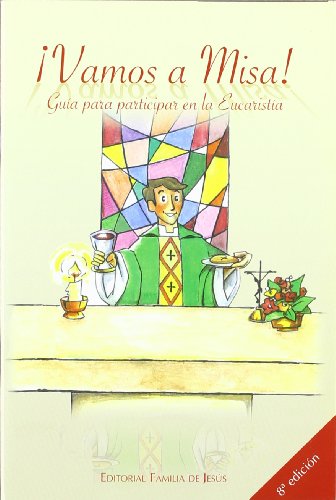 ¡vamos a misa! guia para participar en la eucaristia