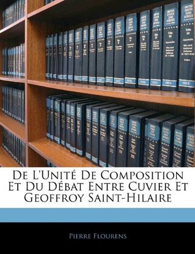 de l'Unité de Composition Et Du Débat Entre Cuvier Et Geoffroy Saint-Hilaire gratuit de l'Unité de Composition Et Du Débat Entre Cuvier Et Geoffroy Saint-Hilaire gratuit