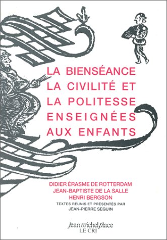 Download La bienséance, la civilité et la politesse enseignée aux enfants Download La bienséance, la civilité et la politesse enseignée aux enfants