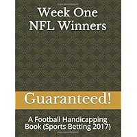 Week One NFL Winners: A Football Handicapping Book (Sports Betting 2017)