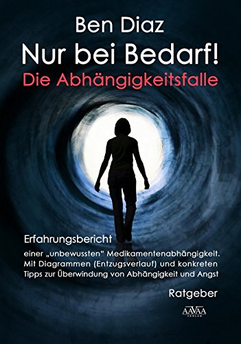 Download Nur bei Bedarf - Großdruck: Die Abhängigkeitsfalle Download Nur bei Bedarf - Großdruck: Die Abhängigkeitsfalle