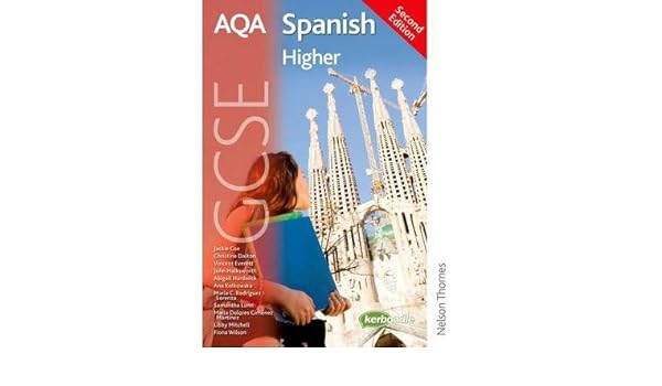 Aqa Gcse Spanish Higher Student Book Nelson Thornes Ltd
