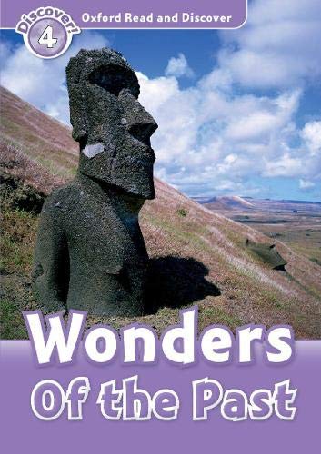 Oxford Read and Discover: Level 4: Wonders of the Past: Level 4: 750Word Vocabulary Wonders of the Past