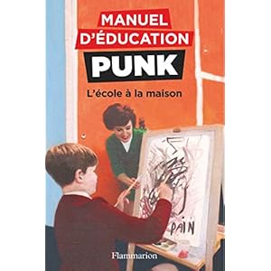 Manuel d'éducation punk : L'école à la maison