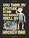 Produktbild You Think My Attitude Stink You Should Smell My Hockey Bag: Hockey Gifts For Boys - 8.5x11 Journal Notebook