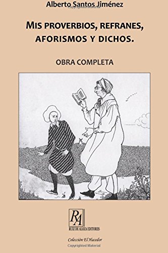 Mis proverbios, refranes, aforismos y dichos. Obra completa.