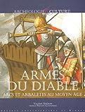 Image de Armes du diable : Arcs et arbalètes au Moyen Age