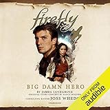 Firefly: Big Damn Hero: Firefly, Book 1 by 