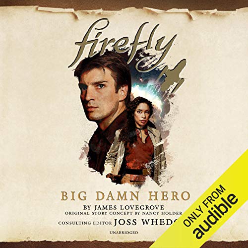 Firefly: Big Damn Hero: Firefly, Book 1
