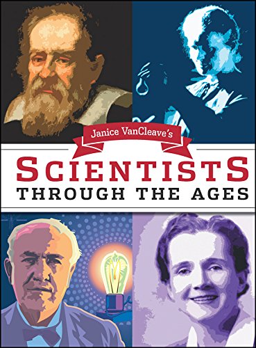 Janice VanCleave's Scientists Through the Ages