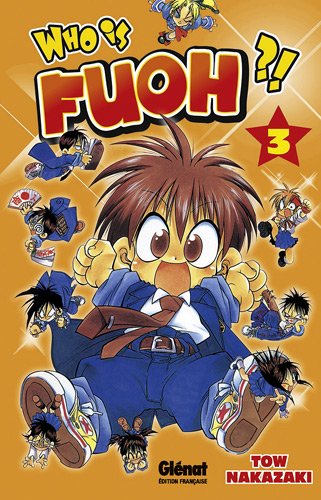 Who is Fuoh ?! — Tome 3
