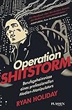 Image de Operation Shitstorm: Berufsgeheimnisse eines professionellen Medien-Manipulators