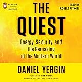 The Quest: Energy, Security, and the Remaking of the Modern World by 