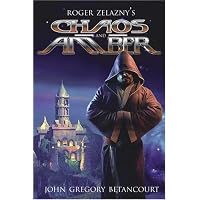Roger Zelazny's Chaos and Amber (Dawn of Amber Trilogy Book 2)