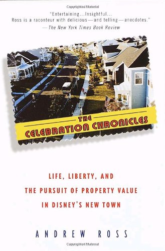 The Celebration Chronicles: Life, Liberty, and the Pursuit of Property Value in Disney's New Town