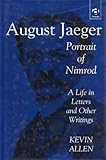 Image de August Jaeger: Portrait of Nimrod : A Life in Letters and Other Writings