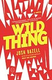Wild Thing: A Novel Wild Thing: A Novel