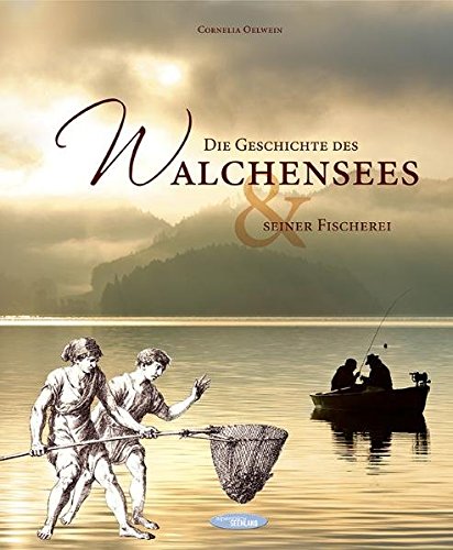 Download Die Geschichte des Walchensees und seiner Fischerei Download Die Geschichte des Walchensees und seiner Fischerei