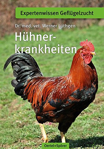 Download Hühnerkrankheiten (Schriftenreihe für Geflügelkunde) Download Hühnerkrankheiten (Schriftenreihe für Geflügelkunde)