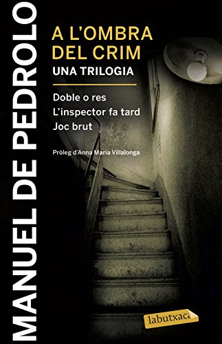 A l'ombra del crim: Doble o res, L'inspector fa tard i Joc brut: Pròleg d'Anna Maria Villalonga (LABUTXACA)