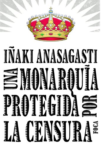 Una monarquía protegida por la censura