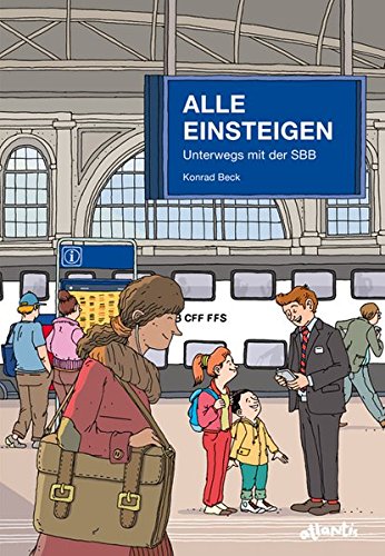 Alle einsteigen: Unterwegs mit der SBB