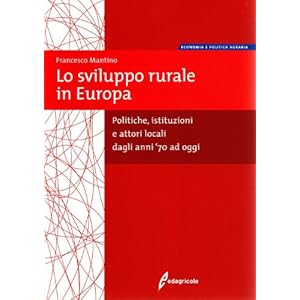 Lo sviluppo rurale in Europa. Dall'impresa agricola allo sviluppo del territorio