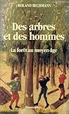Image de Des arbres et des hommes: La forêt au Moyen Age