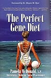 The Perfect Gene Diet: Use Your Body's Own APO E Gene to Treat High Cholesterol, Weight Problems, Heart Disease, Alzheimer's...and More! by 