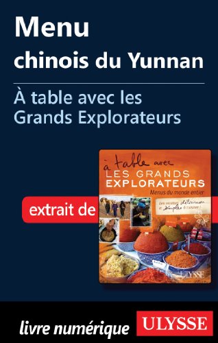 Menu chinois du Yunnan - A table avec les Grands Explorateurs gratuit Menu chinois du Yunnan - A table avec les Grands Explorateurs gratuit