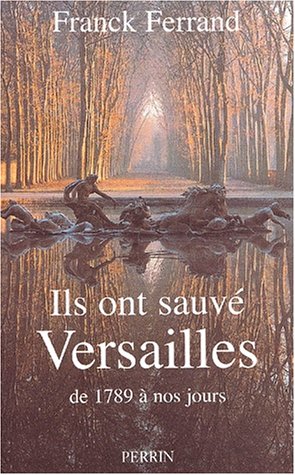 couverture de : Ils ont sauv&eacute; Versailles