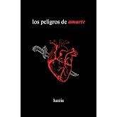 los peligros de amarte