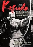 Kyudo: The Essence and Practice of Japanese Archery by Hideharu Onuma, Dan De Prospero