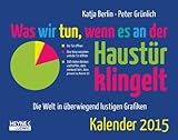 Image de Was wir tun, wenn es an der Haustür klingelt Kalender 2015: Aufstell- und Wandkalender